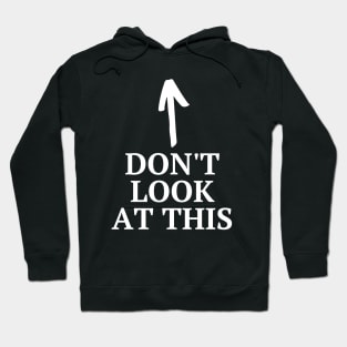 Don't look at this Hoodie